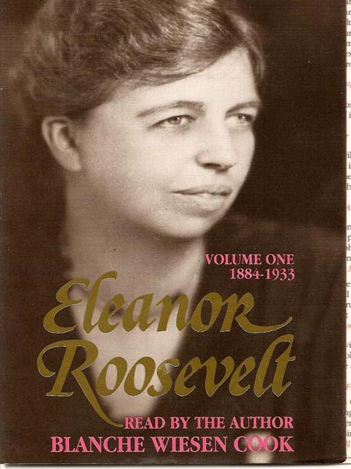 Title details for Eleanor Roosevelt by Blanche Wiesen Cook - Available